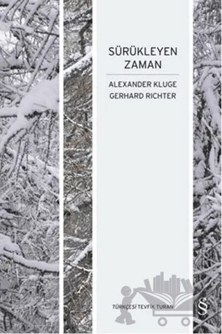 Sürükleyen Zaman – Alexander Kluge, Gerhard Richter – Everest Yayınları kitap kapağı