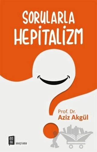 Sorularla Hepitalizm – Aziz Akgül – Mona Kitap kitap kapağı