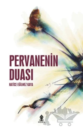 Pervanenin Duası – Hatice Eğilmez Kaya – Roza Yayınevi kitap kapağı