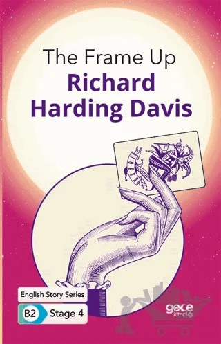 The Frame Up - İngilizce Hikayeler B2 Stage 4 – R. Harding Davis – Gece Kitaplığı kitap kapağı