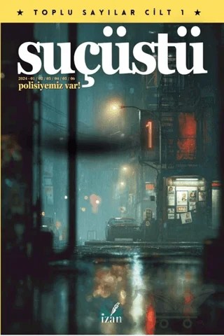 Suçüstü Dergisi Toplu Sayılar Cilt 1 – İzan Yayıncılık kitap kapağı