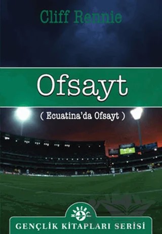 Ofsayt Ecuatina’da Ofsayt – Cliff Rennie – Haberci Basın Yayın kitap kapağı