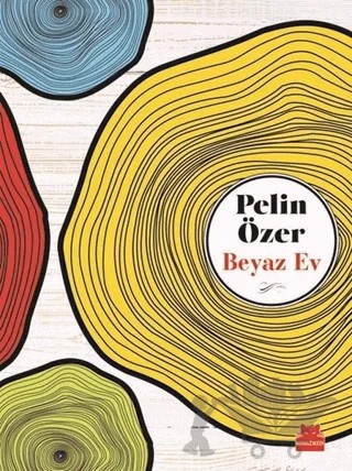 Beyaz Ev – Pelin Özer – Kırmızı Kedi Yayınevi kitap kapağı