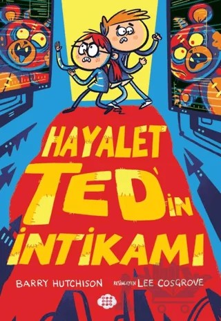 Hayalet Ted’in İntikamı – Barry Hutchison – Dokuz Çocuk kitap kapağı