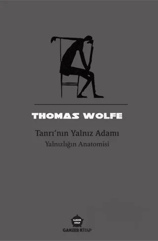 Tanrı’nın Yalnız Adamı – Thomas Wolfe – Ganzer Kitap kitap kapağı