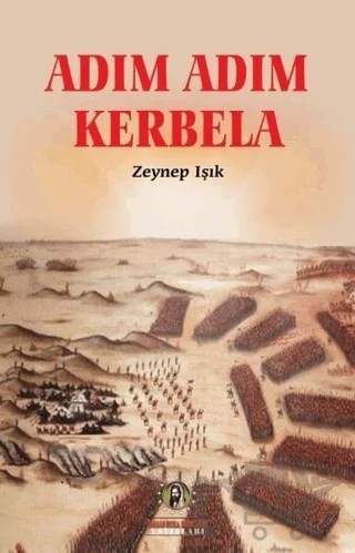 Adım Adım Kerbela – Zeynep Işık – İmam Rıza Dergahı Yayınları kitap kapağı