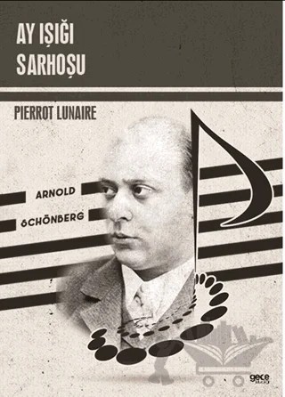 Ay Işığı Sarhoşu – Arnold Schönberg – Gece Kitaplığı kitap kapağı