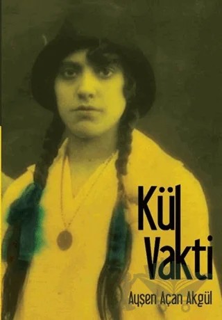 Kül Vakti – Ayşen Açan Akgül – Nota Bene Yayınları kitap kapağı