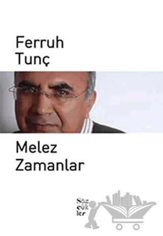 Melez Zamanlar – Ferruh Tunç – Sözcükler Yayınları kitap kapağı