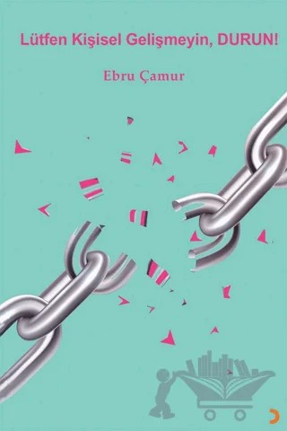 Lütfen Kişisel Gelişmeyin, Durun! – Ebru Çamur – Cinius Yayınları kitap kapağı