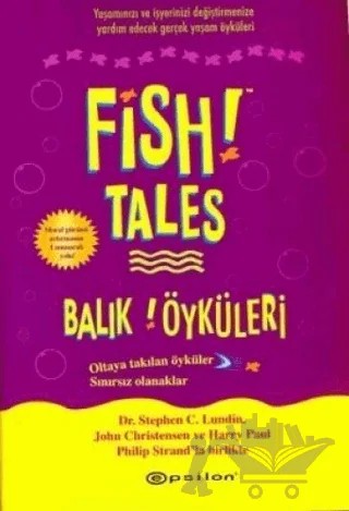 Fish! Tales - Balık! Öyküleri – Harry Paul Carey, John Christensen, Philip Strand, Stephen C. Lundin – Epsilon Yayınevi kitap kapağı