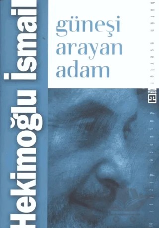 Güneşi Arayan Adam – Hekimoğlu İsmail – Timaş İnanç kitap kapağı