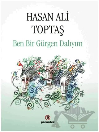 Ben Bir Gürgen Dalıyım – Hasan Ali Toptaş – Parantez Yayınları kitap kapağı