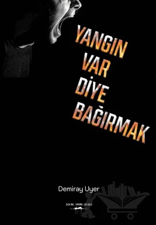 Yangın Var Diye Bağırmak – Demiray Uyer – Sokak Kitapları Yayınları kitap kapağı