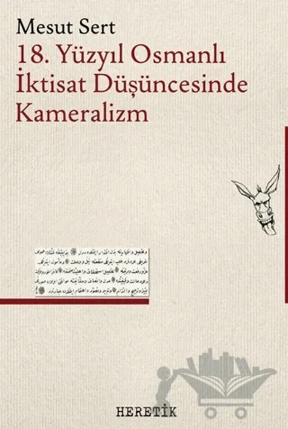 18. Yüzyıl Osmanlı İktisat Düşüncesinde Kameralizm – Mesut Sert – Heretik Yayıncılık kitap kapağı