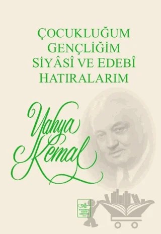 Çocukluğum, Gençliğim, Siyasi ve Edebi Hatıralarım – Yahya Kemal Beyatlı – İstanbul Fetih Cemiyeti Yayınları kitap kapağı