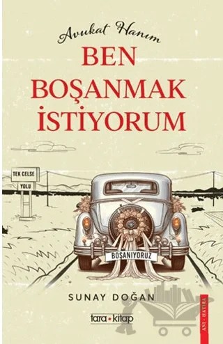 Avukat Hanım Ben Boşanmak İstiyorum – Sunay Doğan – Tara Kitap kitap kapağı