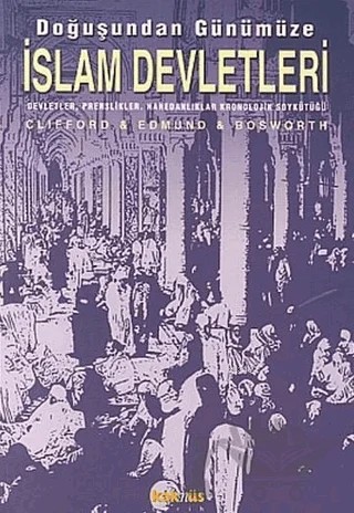 Doğuşundan Günümüze İslam Devletleri – Kolektif – Kaknüs Yayınları kitap kapağı