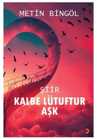 Kalbe Lütuftur Aşk – Metin Bingöl – Cinius Yayınları kitap kapağı