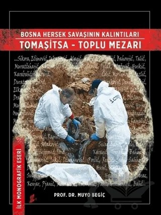 Bosna Hersek Savaşının Kalıntıları Tomaşitsa - Toplu Mezarı – Muyo Begiç – Okur Kitaplığı kitap kapağı