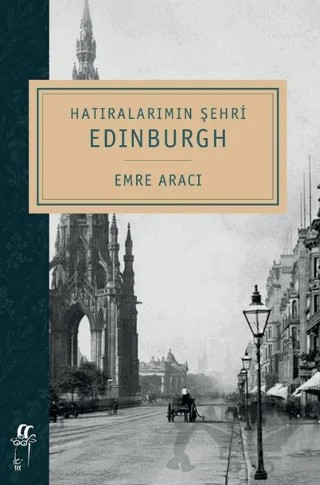 Hatıralarımın Şehri Edinburgh – Emre Aracı – Oğlak Yayıncılık kitap kapağı