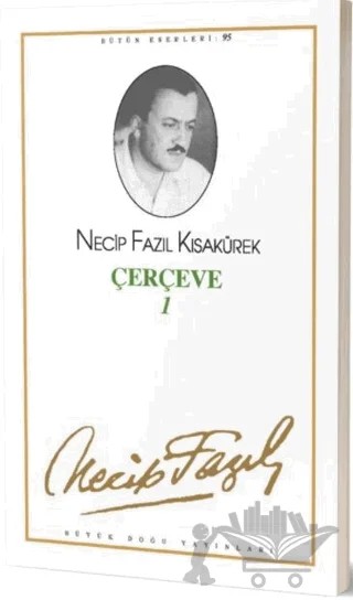Çerçeve 1 : 95 - Necip Fazıl Bütün Eserleri – Necip Fazıl Kısakürek – Büyük Doğu Yayınları kitap kapağı