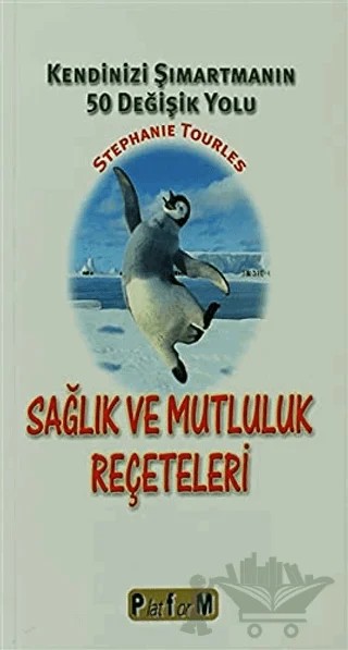 Sağlık ve Mutluluk Reçeteleri – Stephanie Tourles – Platform Yayınları kitap kapağı