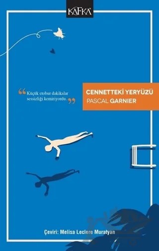 Cennetteki Yeryüzü – Pascal Garnier – Kafka Kitap kitap kapağı