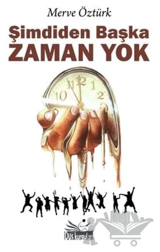 Şimdiden Başka Zaman Yok – Merve Öztürk – Düş Kurguları Yayıncılık kitap kapağı