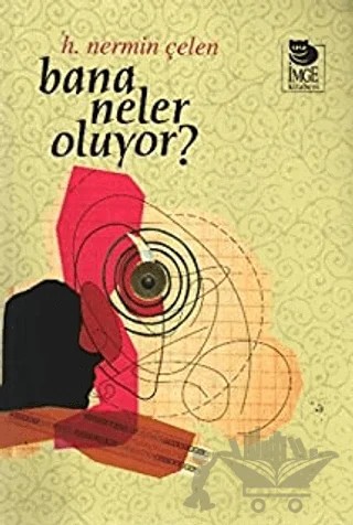 Bana Neler Oluyor? – Nermin Çelen – İmge Kitabevi Yayınları kitap kapağı