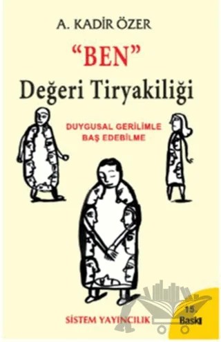 Ben Değeri Tiryakiliği – Kadir Özer – Sistem Yayıncılık kitap kapağı
