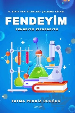 5. Sınıf Fen Bilimleri Çalışma Kitabı Fendeyim – Fatma Pekriz Durğun – İkinci Adam Yayınları kitap kapağı