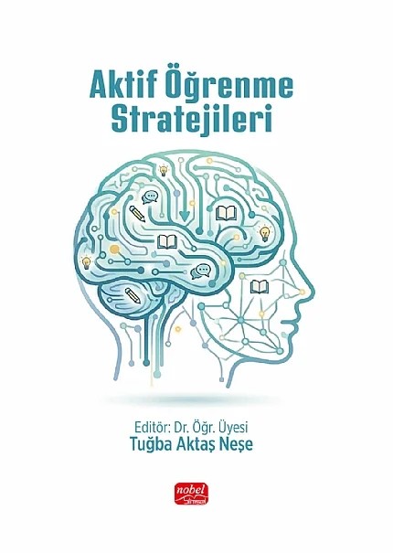 Aktif Öğrenme Stratejileri – Atilla Ergin, Birsen Kılıçaslan Binici, Büşra Betül Altunbaş, Dilek Yılmaz Çelik, Mehmet Erdal Küçükoğlu, Simge Kambur, Tuğba Aktaş Neşe, Volkan Binici – Nobel Bilimsel Eserler kitap kapağı