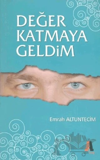 Değer Katmaya Geldim – Emrah Altuntecim – Akis Kitap kitap kapağı