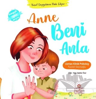 Anne Beni Anla - Yusuf Duygularını İfade Ediyor – Fazilet Seyitoğlu – Nesil Çocuk Yayınları kitap kapağı