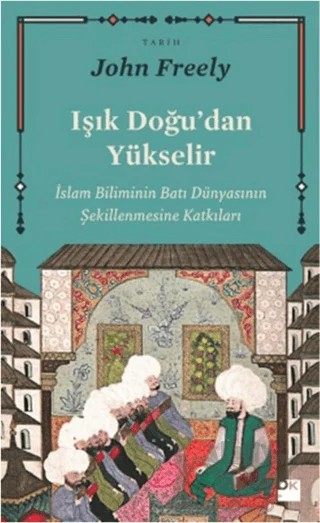Işık Doğu'dan Yükselir – John Freely – Doğan Kitap kitap kapağı