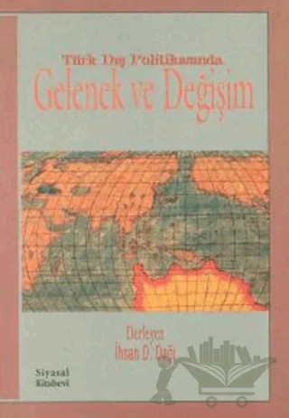 Türk Dış Politikasında Gelenek ve Değişim – Derleme – Siyasal Kitabevi kitap kapağı