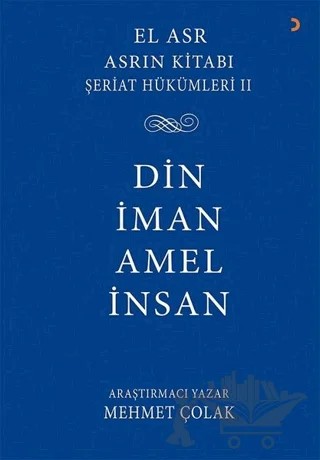 Asrın Kitabı Şeriat Hükümleri 2 - Din İman Amel İnsan – Mehmet Çolak – Cinius Yayınları kitap kapağı