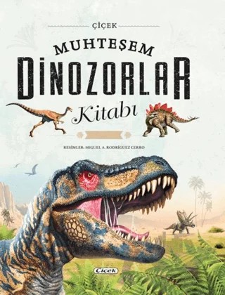 Muhteşem Dinozorlar Kitabı – Kolektif – Çiçek Yayıncılık kitap kapağı