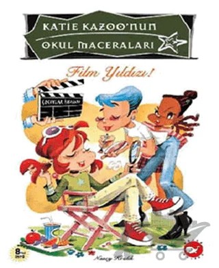 Katie Kazoo’nun Okul Maceraları 10 - Film Yıldızı! – Nancy E. Krulik – Beyaz Balina Yayınları kitap kapağı