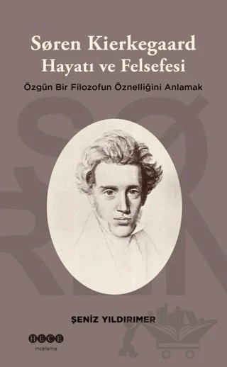 Soren Kierkegaard Hayatı ve Felsefesi – Şeniz Yıldırımer – Hece Yayınları kitap kapağı