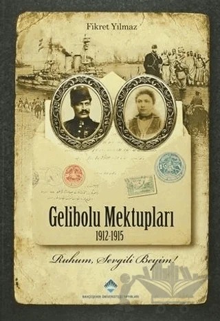 Gelibolu Mektupları 1912-1915 – Fikret Yılmaz – Bahçeşehir Üniversitesi Yayınları kitap kapağı