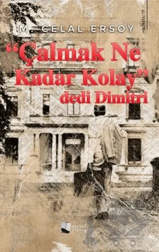 “Çalmak Ne Kadar Kolay” dedi Dimitri – M. Celal Ersoy – Karina Yayınevi kitap kapağı