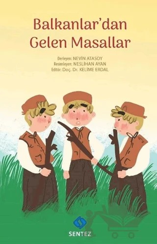 Balkanlar'dan Gelen Masallar – Kolektif – Sentez Yayınları kitap kapağı