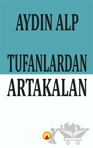 Tufanlardan Artakalan – Aydın Alp – J&J Yayınları kitap kapağı