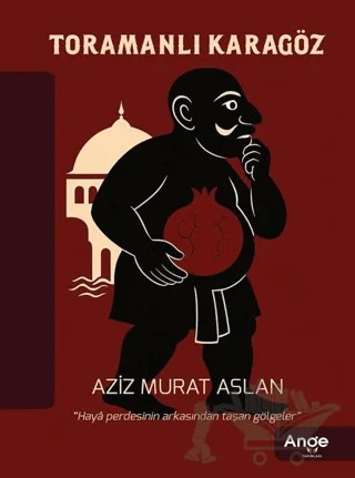 Toramanlı Karagöz – Aziz Murat Aslan – Ange Yayınları kitap kapağı