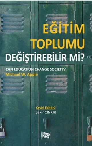 Eğitim Toplumu Değiştirebilir mi? – Michael W. Apple – Anı Yayıncılık kitap kapağı