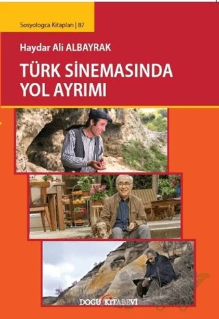 Türk Sinemasında Yol Ayrımı – Haydar Ali Albayrak – Doğu Kitabevi kitap kapağı