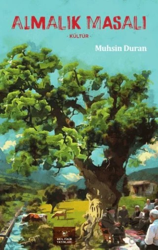 Almalık Masalı – Muhsin Duran – Akıl Fikir Yayınları kitap kapağı