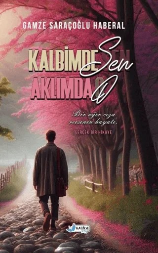 Kalbimde Sen Aklımda O – Gamze Saraçoğlu Haberal – Harika Kitap kitap kapağı
